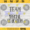 Special Education Team svg png jpeg dxf cutting file Commercial Use SVG Back to School Teacher Appreciation Faculty SPED 610