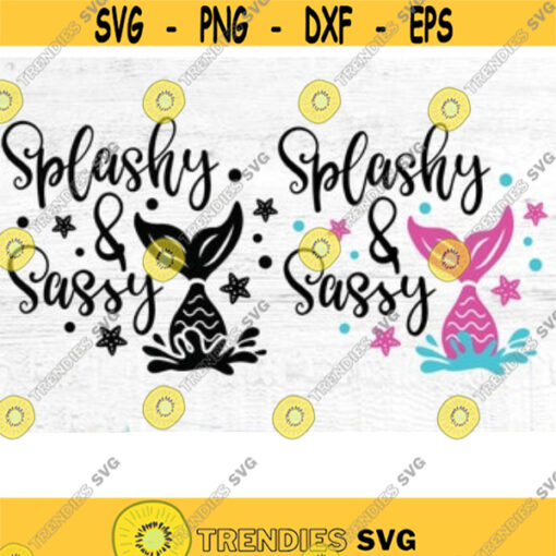 Splash and Sassy Svg Mermaid Svg Mermaid Tail Svg Mermaid Cut File Mermaid Clipart Svg Files Summer Svg Mermaid Silhouette