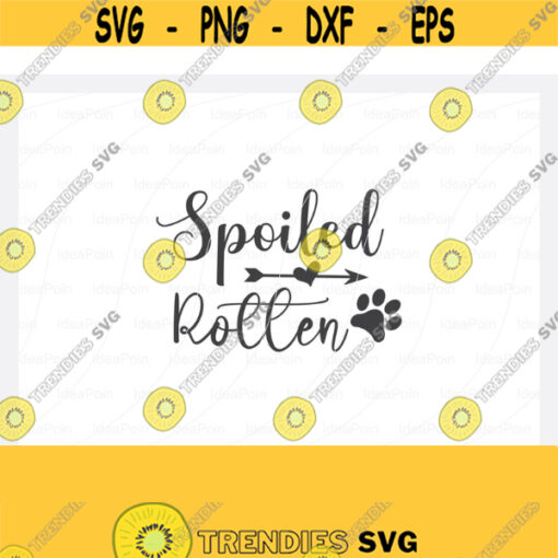 Spoiled rotten Svg Dogs Svg Dog Bandana SVG Dog Life svg Dog Bandana Designs Dog Mom svg Dog png Dog jpg Dog