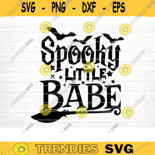 Spooky Little Babe Cut File Funny Halloween Quote Halloween Saying Halloween Quotes Bundle Halloween Clipart My First Halloween Design 1060 copy