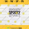 Spooky SVG Spooky shirt SVG Halloween Shirt SVG Spooky Vibes Svg Trick or Treat svg Halloween svg Ghost svgHalloween Png Circut files