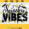 Spooky Vibes Halloween svg Spooky svg Witch Quote svg Cute Halloween Funny Halloween Halloween Cut FIle Womens Halloween svg Design 1723