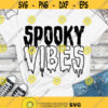 Spooky Vibes SVG Halloween SVG Halloween shirt svg SVG files for Cricut
