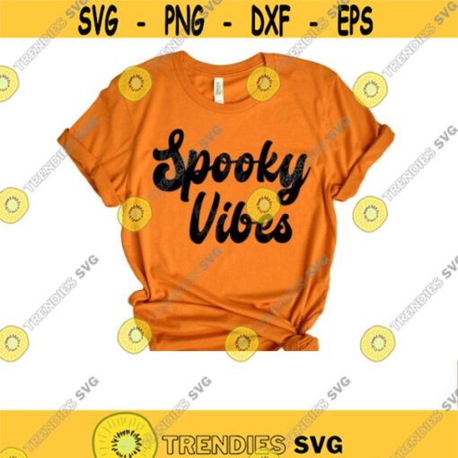 Spooky Vibes svg Halloween svg fall quotes svg sublimation designs SVG Files for Cricut Halloween svg Halloween quotes svg