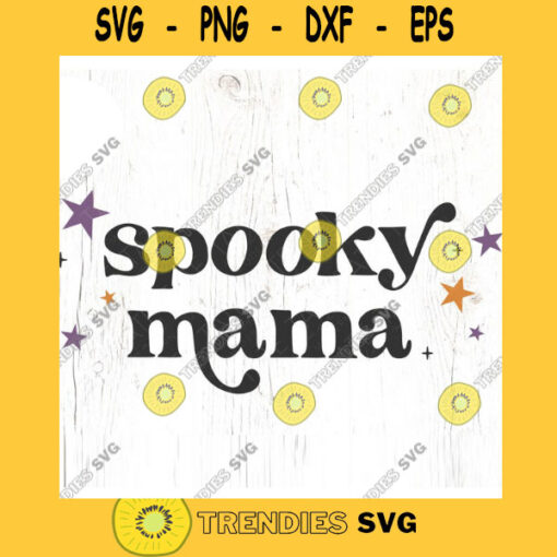 Spooky mama SVG cut file Retro halloween svg halloween mama shirt svg spooky mama svg mommy and me svg Commercial Use Digital File