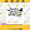 Spooky scary secretary. Funny halloween. Secretary. Secretary appreciation. halloween svg. bat svg. Spooky. Scary. Design 735