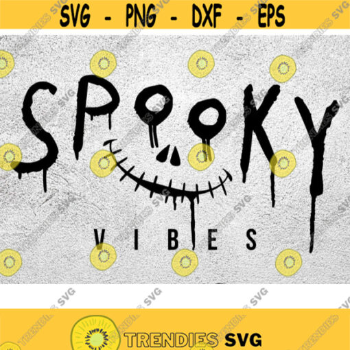 Spooky vibes SVG Halloween spooky svg Spooky blood svg Spooky svg png dxf files for cricut Design 74