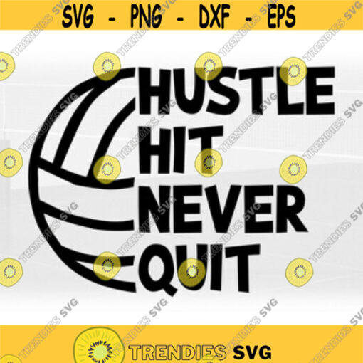 Sports Clipart Black Half Volleyball Outline Design with Bold Words Hustle Hit Never Quit Players Coaches Digital Download SVGPNG Design 183
