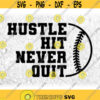 Sports Clipart Black Words Hustle Hit Never Quit with Large Half Softball or Baseball Silhouette Outline Digital Download SVG PNG Design 221