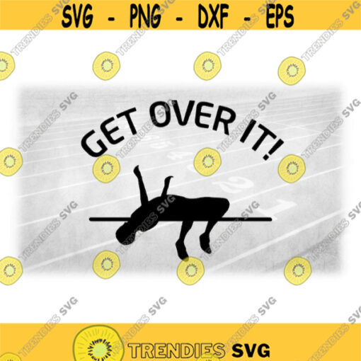 Sports Clipart Track and Field High Jump Event Silhouette with Male Jumper in Black with Words Get Over It Digital Download SVG PNG Design 1003