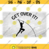 Sports Clipart Track and Field Pole Vault Event Silhouette with Vaulter in Black with Words Get Over It Digital Download SVG PNG Design 871