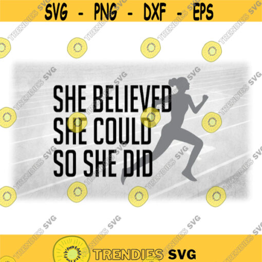 Sports Clipart Words She Believed She Could So She Did w Ethnically Neutral Female Athlete Runner Silhouette Digital Download SVGPNG Design 1206