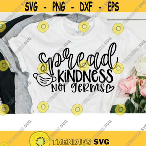 Spread Kindness Not Germs SVG Funny svg Anti Social svg Social Distancing svg Files for Cricut Instant Download quarantine svg