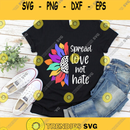 Spread Love Not Hate Sunflower SVG Rainbow Sunflower svg Sunflower Svg Spread Love Not Hate Svg Rainbow Svg LGBT Svg Pride Svg