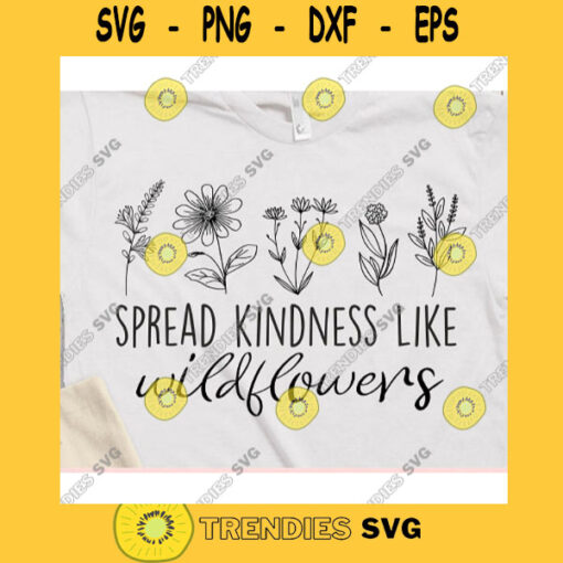 Spread kindness like wildflowers svgCrazy plant lady svgPlant lover svgGarden svgGardening svgWild flowers svgHouseplant svg