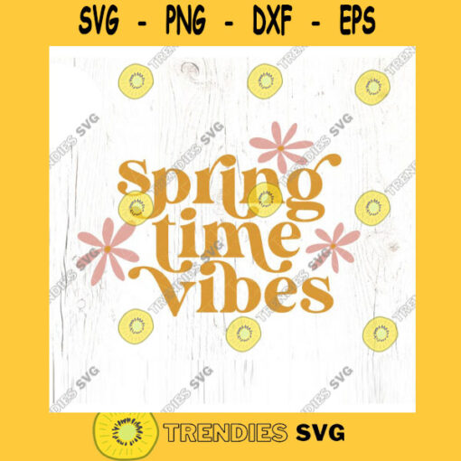 Springtime vibes SVG cut file Retro boho spring svg Retro funky Easter svg Spring flower svg for shirt Commercial Use Digital File