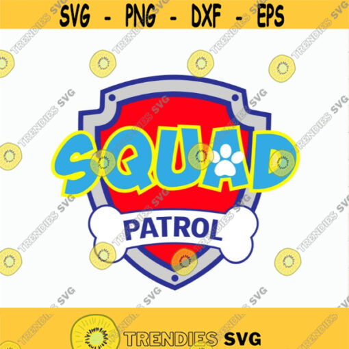 Squad Patrol svg Patrol Squad logo svg Patrol Print on Vinyl DIY Birthday shirt Patrol Squad iron on Cut files svg dxf pdf png