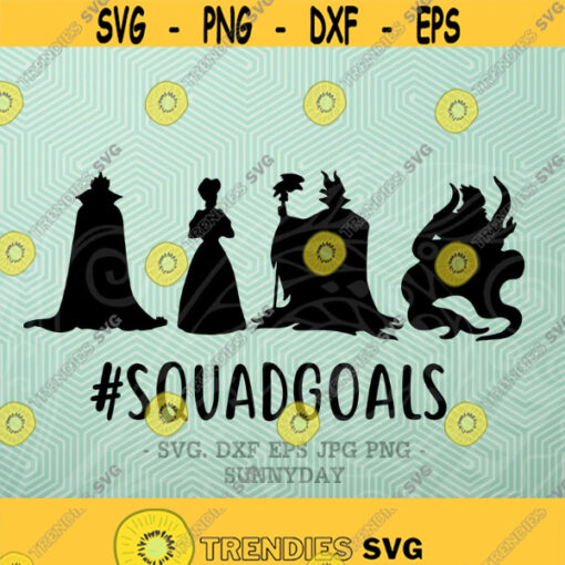 SquadGoals Svgvillains Squad Goals svg File DXF Silhouette Print Vinyl Cricut Cutting SVG T shirt Design Commercial svg file Decal Iron on Design 444