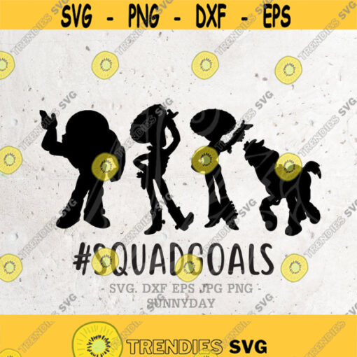 Squadgoals SVG Disney Squad goals svg File DXF Silhouette Print Vinyl Cricut Cutting svg T shirt Design Toy story Disneyland Design 337