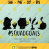 Squadgoals SVG Disney Squadgoals svg Beauty and the beast svg File DXF Silhouette Print Vinyl Cricut Cutting svg T shirt Design SquadGoals Design 462