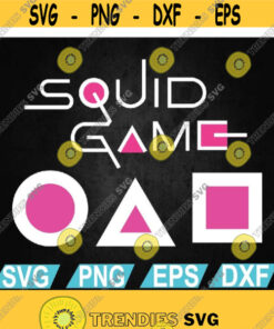 Squid Game Squid Games SVG K drama squid game squid game merch Squid Game SVG PNG eps dxf dowload file Design 375