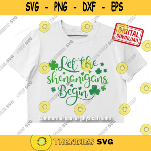 St Patricks Day SVG Let the Shenanigans Begin svg lettering Shenanigans Iron on file DIY Shirt svg Commercial file st pattys day svg 620