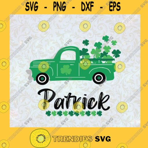 St Patricks Day Shirt Personalized Shamrock Truck Feast of Saint Patrick Saint Patricks Day Republic Of Ireland SVG Digital Files Cut Files For Cricut Instant Download Vector Download Print Files