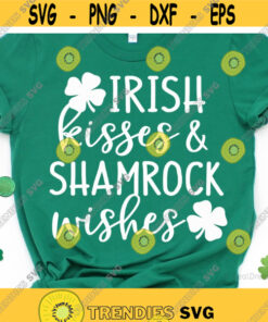 St Patricks Day Svg Irish Kisses Shamrock Wishes Funny Svg Lucky Svg Shenanigans Leprechaun School Shirt Svg File for Cricut Png Dxf Design 6714.jpg