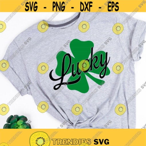 St Patricks Day Svg Lucky Svg Green Shamrock Svg Lucky Svg Shirt Design Happy St Patricks Day Svg Png Eps Dxf Files Instant Download Design 124
