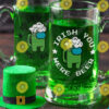 St Patricks Day svg among Us svg Irish you were beer funny. St Patrick SVG for t shirt and beer mug. 643