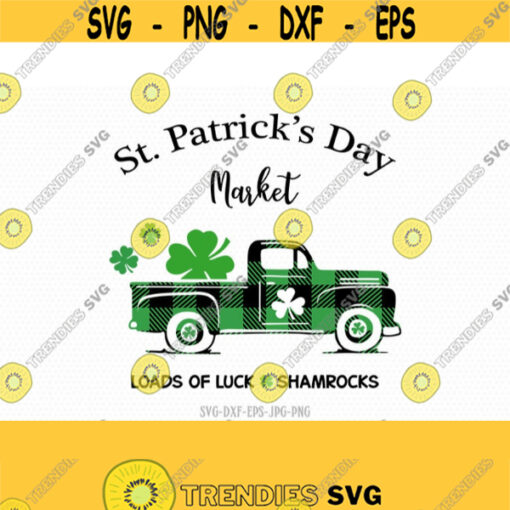 St patricks day market Truck car Svg Shamrock SVG Saint Patricks Day Svg Clover SVG CriCut Files svg jpg png dxf Silhouette cameo Design 572