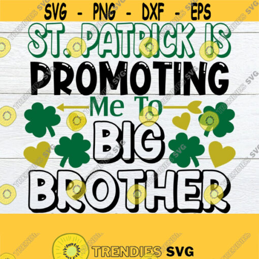 St. Patrick Is Promoting Me To Big Brother St. Patricks Day Baby AnnouncementSt. Patricks Day Big Brother AnnouncementSt. Patricks Day Design 676
