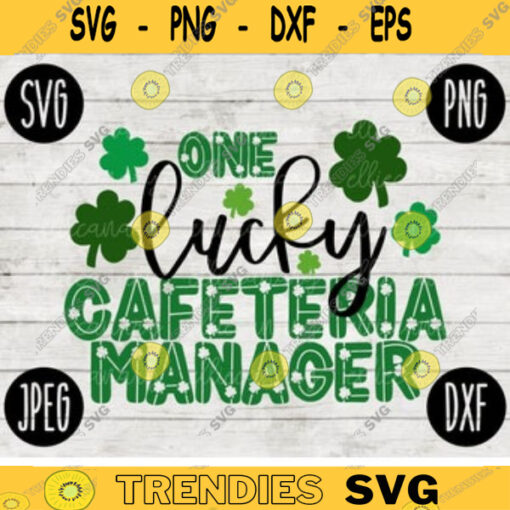 St. Patricks Day SVG One Lucky Cafeteria Manager svg png jpeg dxf Commercial Cut File Cafeteria Team Cute Holiday School Lunch Lady 661