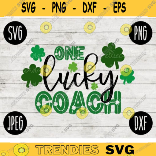 St. Patricks Day SVG One Lucky Coach svg png jpeg dxf Commercial Cut File Teacher Appreciation Cute Holiday School Team 767