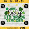 St. Patricks Day SVG One Lucky Fifth Grade Teacher svg png jpeg dxf Commercial Cut File Teacher Appreciation Cute Holiday School Team 2262