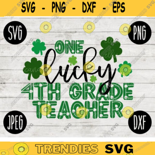 St. Patricks Day SVG One Lucky Fourth Grade Teacher svg png jpeg dxf Commercial Cut File Teacher Appreciation Cute Holiday School Team 2151