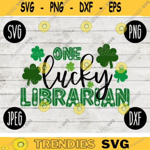 St. Patricks Day SVG One Lucky Librarian svg png jpeg dxf Commercial Cut File Teacher Appreciation Cute Holiday School Team 403