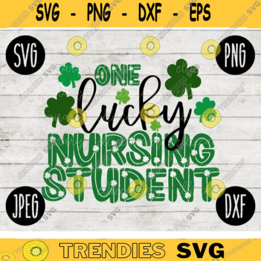 St. Patricks Day SVG One Lucky Nursing Student svg png jpeg dxf Commercial Cut File Teacher Appreciation Cute Holiday School Team 1990