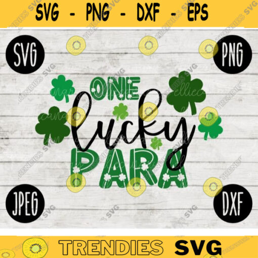 St. Patricks Day SVG One Lucky Para Professional svg png jpeg dxf Commercial Cut File Teacher Appreciation Cute Holiday School Team 1307