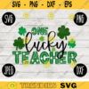 St. Patricks Day SVG One Lucky Teacher svg png jpeg dxf Commercial Cut File Teacher Appreciation Cute Holiday School Team 418
