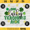 St. Patricks Day SVG One Lucky Teachers Aide svg png jpeg dxf Commercial Cut File Teacher Appreciation Cute Holiday School Team 619