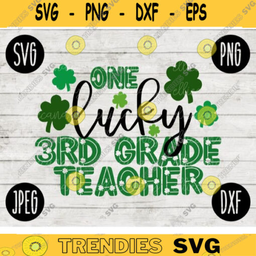 St. Patricks Day SVG One Lucky Third Grade Teacher svg png jpeg dxf Commercial Cut File Teacher Appreciation Cute Holiday School Team 1898