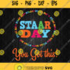 Staar Day You Got This Svg Staar Teacher Gift Svg Png Dxf Eps