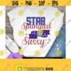 Star Spangled And Sassy. Cute 4th of July. Fourth of July. Star svg. Sweet 4th of july. Sassy pants. Sassy 4th of july. Design 879