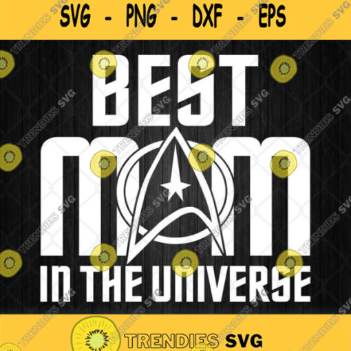 Star Trek The Original Series Best Mom In The Universe Svg Png Clipart