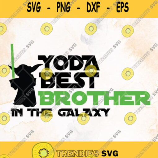 Star Wars Baby Yoda Best Brother In The Galaxy Svg