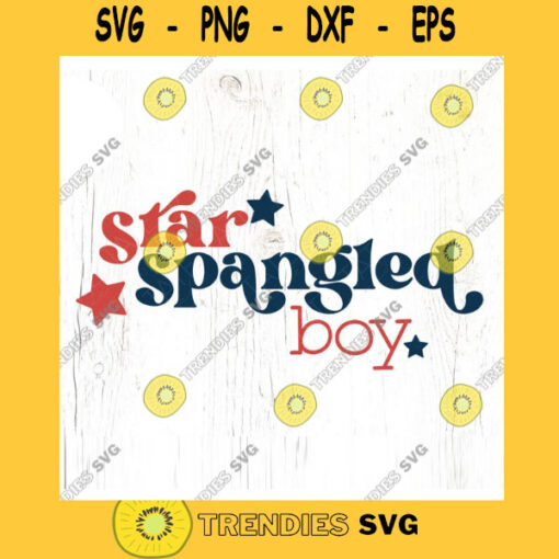 Star spangled boy SVG cut file Retro Independence Day svg Boy 4th of July patriotic svg shirt summer svg Commercial Use Digital File