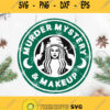 Starbucks Murder Mystery And Makeup Svg Starbucks Logo Svg Coffee Svg