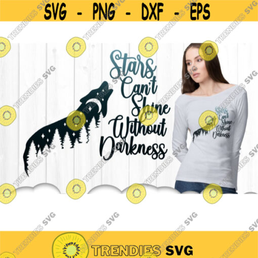 Stars Cant Shine Without Darkness Svg Celestial Wolf Svg Files For Cricut Moon And Stars Svg Wolf Svg Files Clipart Iron On Transfer .jpg