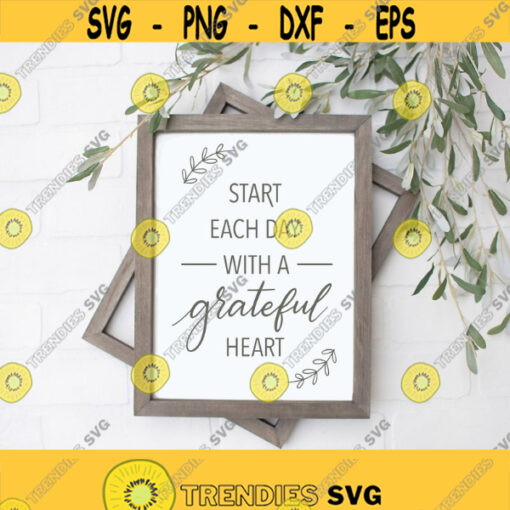 Start each day with a grateful heart INSTANT DOWNLOAD PRINTABLE Wall art printable quote Dining room wall decor living room wall art Design 240